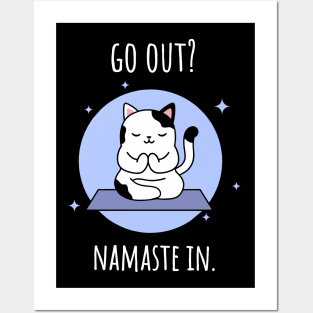 Go Out? Namaste in. Meditating kitty Posters and Art